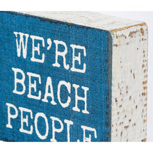 Load image into Gallery viewer, We're Beach People Sign