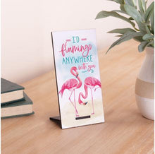 Load image into Gallery viewer, I'd Flamingo Anywhere with You Snap Sign Decor