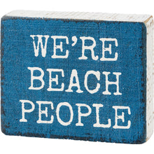 Load image into Gallery viewer, We're Beach People Sign
