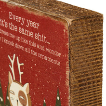 Load image into Gallery viewer, Why I Knock Down all the Ornaments Block Sign
