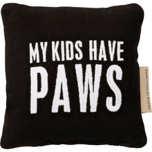 Load image into Gallery viewer, My Kids Have Paws Mini Pillow
