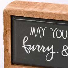 Load image into Gallery viewer, May Your Days Be Furry &amp; Bright Mini Box Sign
