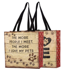 Load image into Gallery viewer, Market Tote - The More People I Meet, the More I Love My Pets
